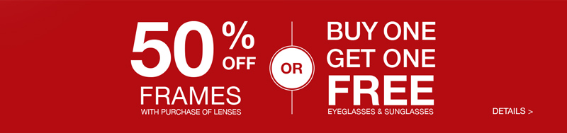 50 percent off glasses frames or buy one get one glasses and sunglasses